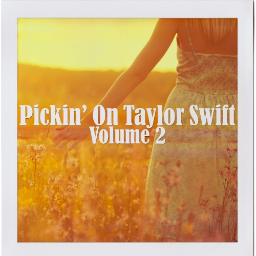Pickin' on Taylor Swift, Volume 2