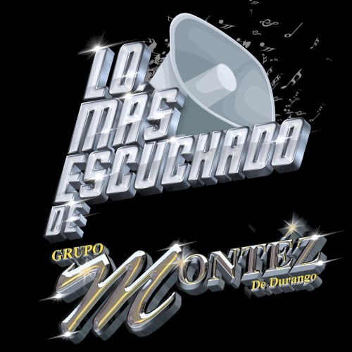 Lo más escuchado de Grupo Montez de Durango