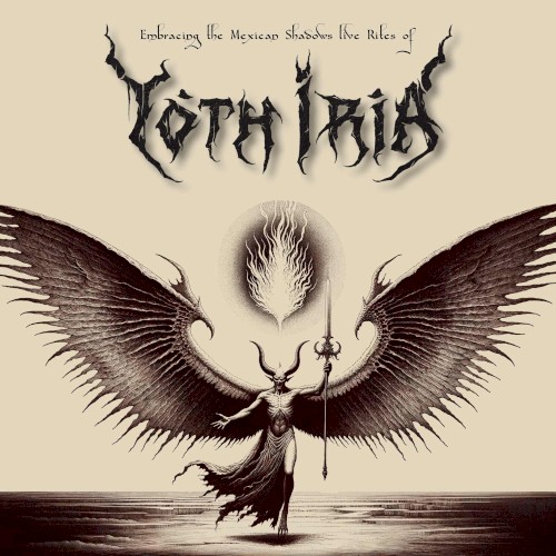 Embracing the Mexican Shadows: Live Rites of Yoth Iria