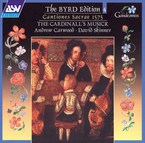 The Byrd Edition, Vol 4: Cantiones Sacrae 1575