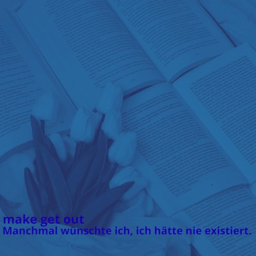 Manchmal wünschte ich, ich hätte nie existiert.