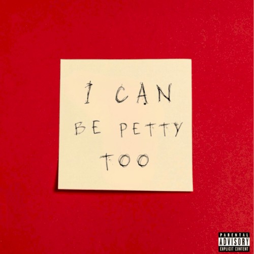 I CAN BE PETTY TOO