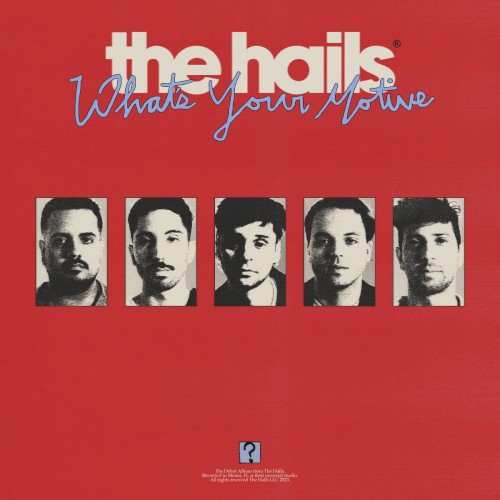The Hails &ndash; What’s Your Motive