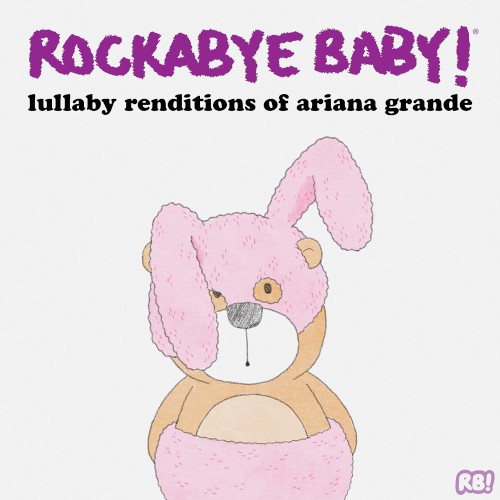 Lullaby Renditions of Ariana Grande