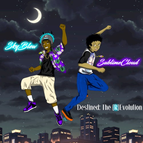 SkyBlew x SublimeCloud - Destined: The [R]Evolution
