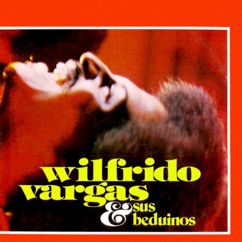 Wilfrido Vargas & sus Beduinos