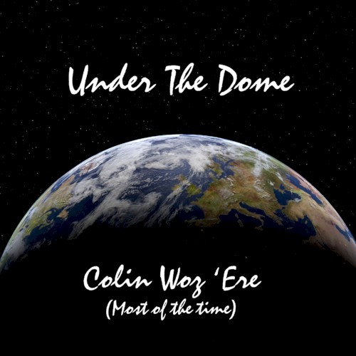 Colin Woz 'Ere (Most of the Time)