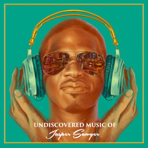Undiscovered Music of Jasper Sawyer