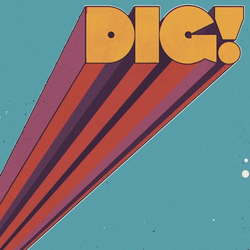 DIG!
