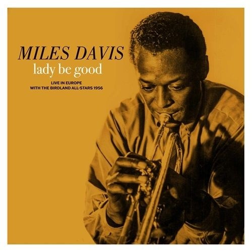 Miles Davis &ndash; Lady Be Good: Live in Europe with the Birdland All-Stars 1956