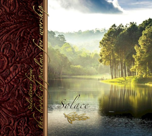 Solace: Selections from the Book of Psalms for Worship