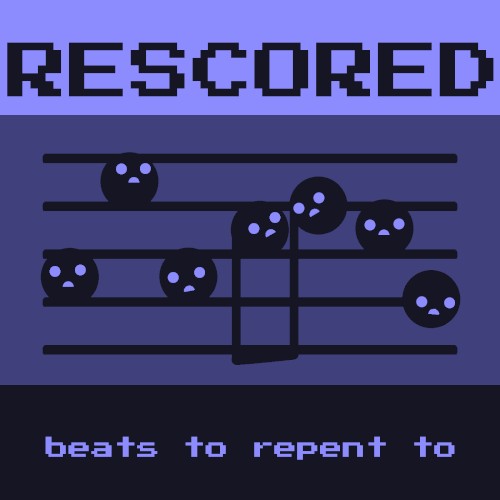 Rescored: Beats to Repent To