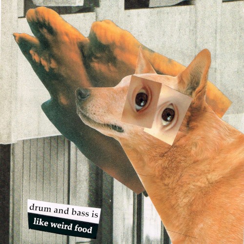 Dnb is like weird food