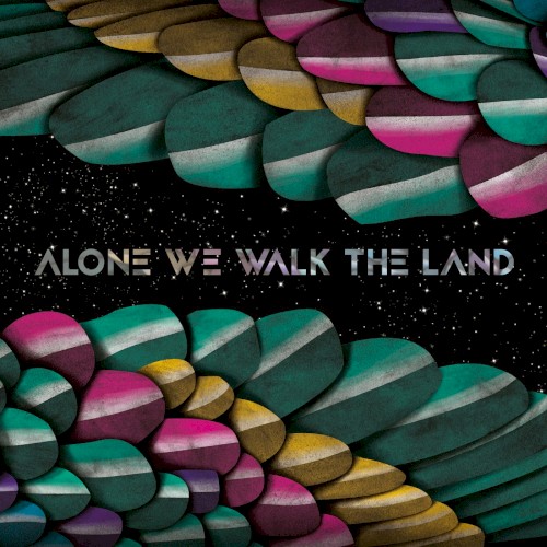 Alone We Walk The Land