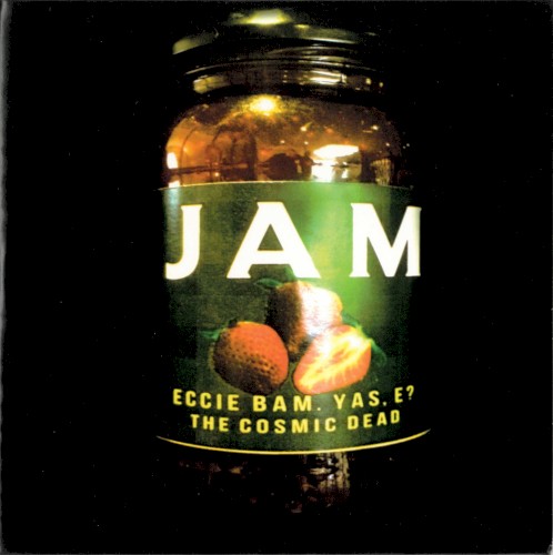 JAM: Eccie Bam. Yas, E?