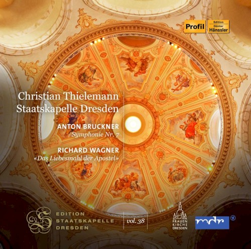 Anton Bruckner: Symphonie Nr. 7 / Richard Wagner: Das Liebesmahl der Apostel