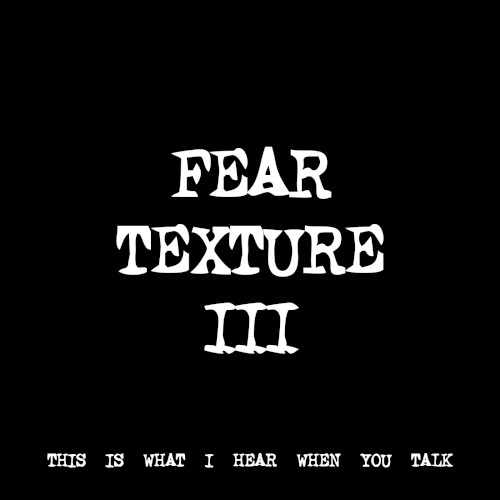 FEAR TEXTURE III