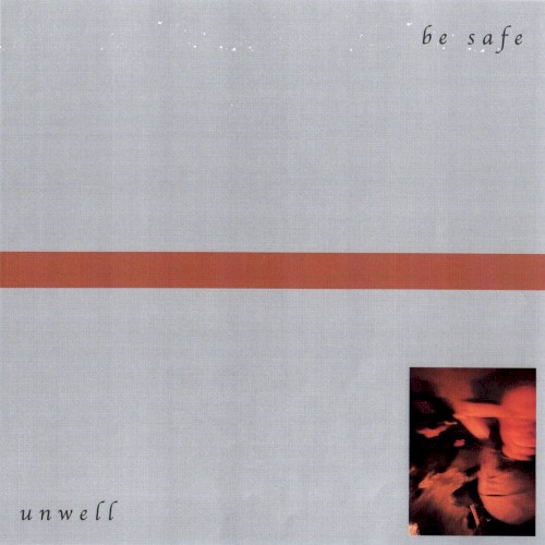 Be Safe &ndash; Unwell