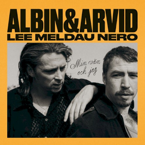Albin Lee Meldau &ndash; Min vän och jag