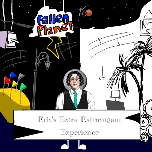 Eris's Extra Extravagant Experience