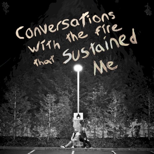 Conversations With the Fire That Sustained Me