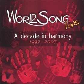 Worldsong Live: A Decade in Harmony, 1997-2007