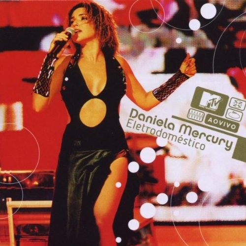 Eletrodoméstico: Daniela Mercury Ao Vivo MTV