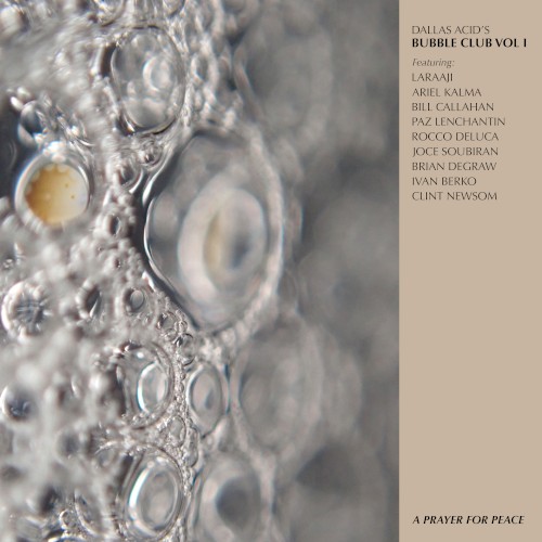 Dallas Acid’s Bubble Club, Vol. I: A Prayer for Peace