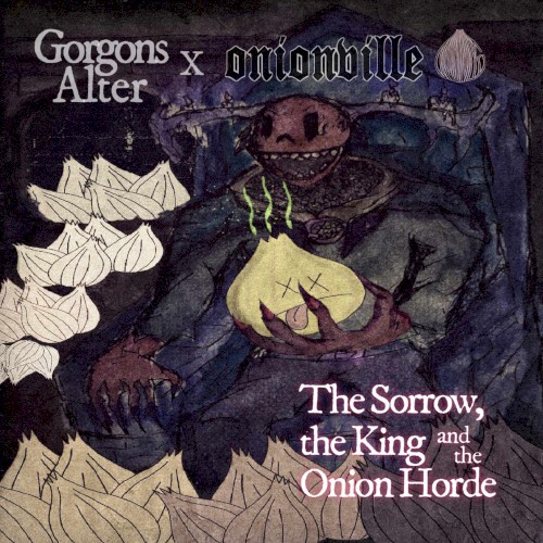 The Sorrow, the King, and the Onion Horde