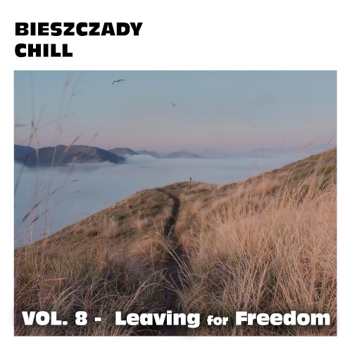 Bieszczady Chill Vol. 8 – Leaving for Freedom