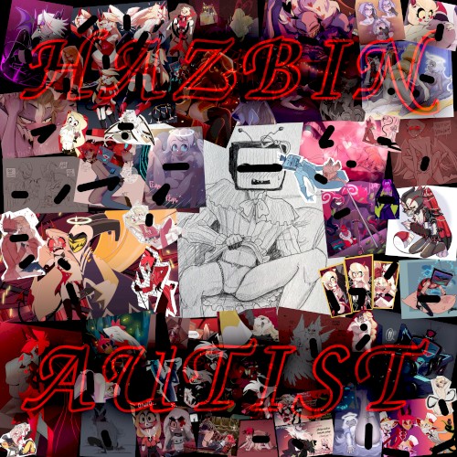 Hazbin Autist