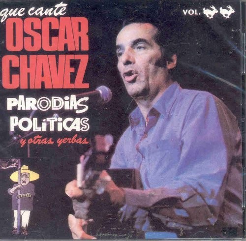 Que cante Óscar Chávez parodias políticas y otras yerbas, vol. 🐇🐇