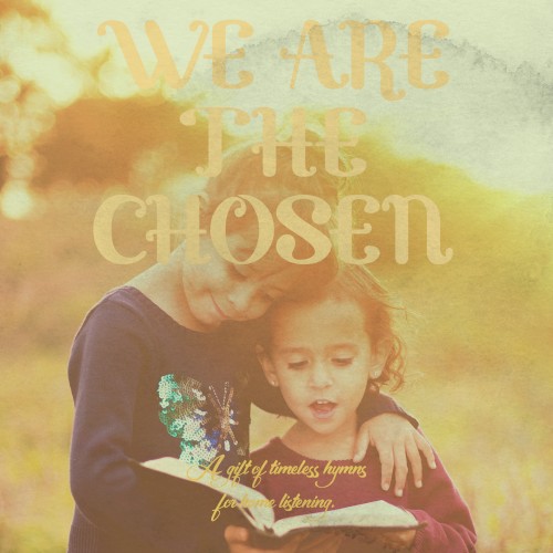 We Are the Chosen