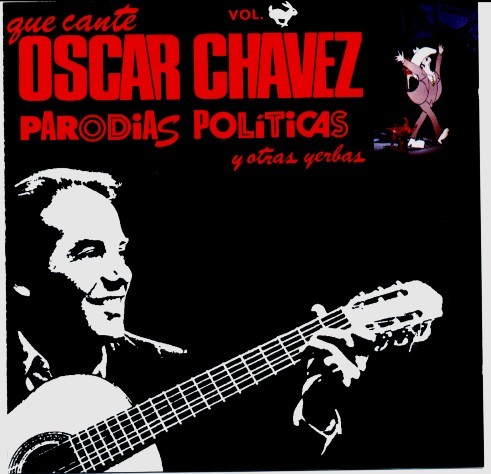 Que cante Óscar Chávez parodias políticas y otras yerbas, vol. 🐇