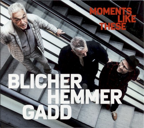Blicher Hemmer Gadd &ndash; Moments Like These