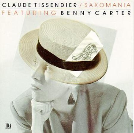 Claude Tissendier / Saxomania Featuring Benny Carter