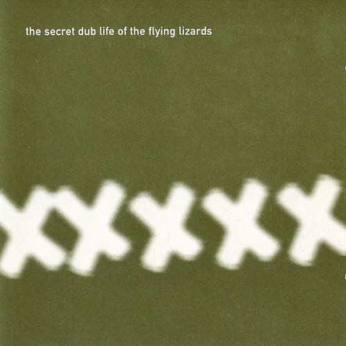 The Secret Dub Life of The Flying Lizards