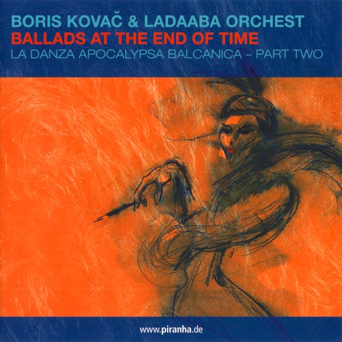Ballads at the End of Time - La Danza Apocalypsa Balcanica Part Two
