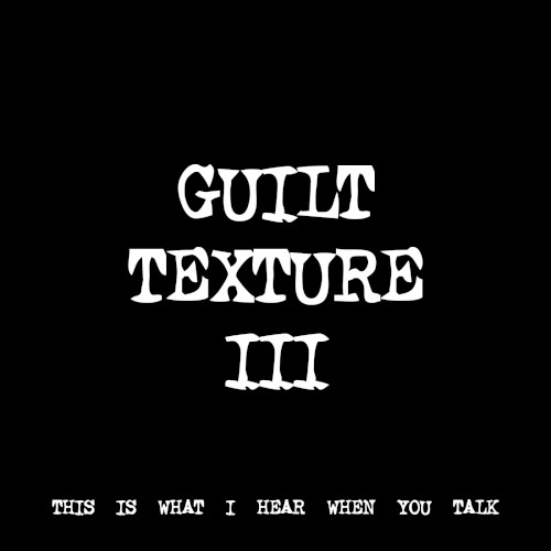 GUILT TEXTURE III