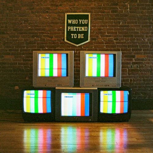 Who You Pretend To Be