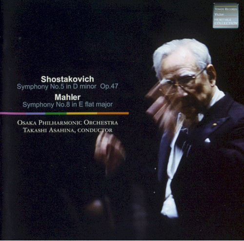 Shostakovich: Symphony no. 5 in D minor, op. 47 / Mahler: Symphony no. 8 in E-flat major