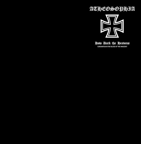 Atheosophia &ndash; How Dark the Heavens: Coronation in the Blood of the Innocent
