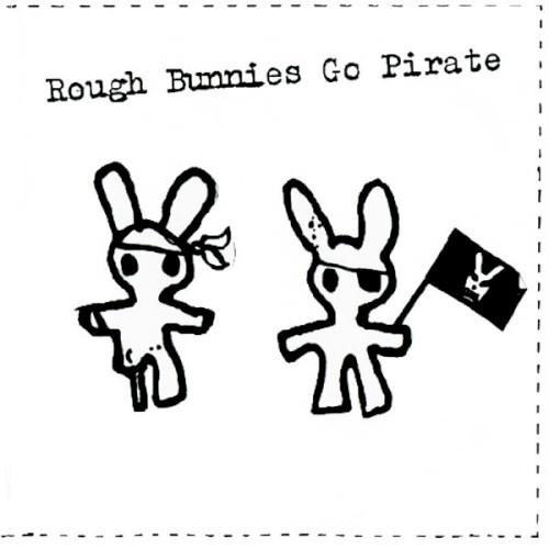 Rough Bunnies Goes Pirate