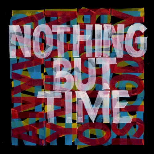 Nothing but Time