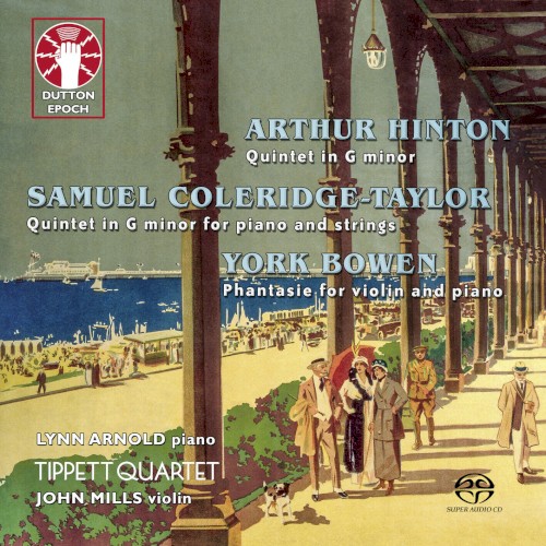 Hinton: Quintet in G minor / Coleridge-Taylor: Quintet in G minor for Piano and Strings / Bowen: Phantasie for Violin and Piano