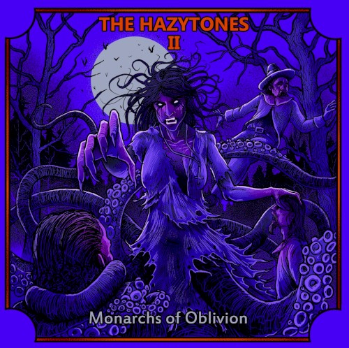 The Hazytones II: Monarchs of Oblivion
