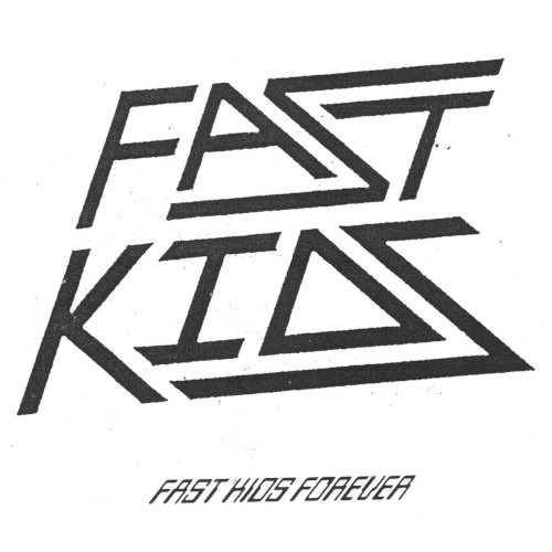 Fast Kids &ndash; Fast Kids Forever