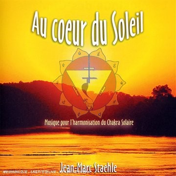 Au cœur du Soleil (Musique pour l'harmonisation du Chakra Solaire)