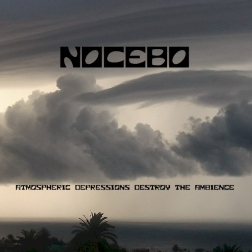Atmospheric Depressions Destroy the Ambience