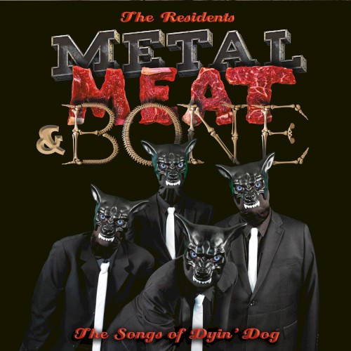 Metal, Meat & Bone: The Songs of Dyin’ Dog